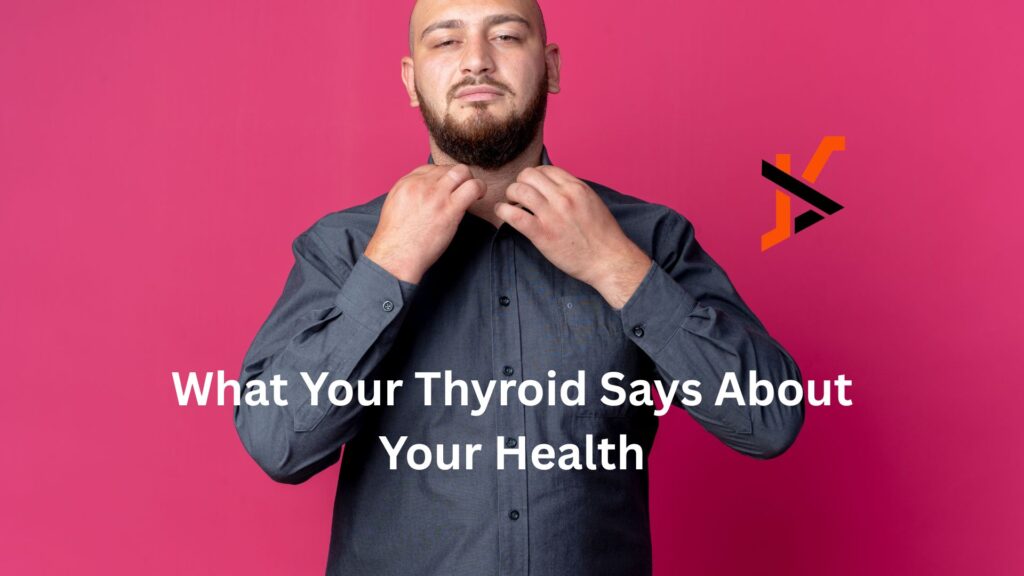 What Your Thyroid Says About Your Health