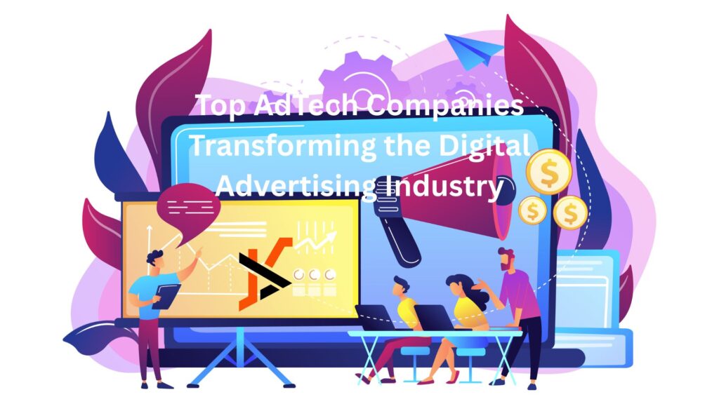 Top AdTech Companies Transforming the Digital Advertising Industry