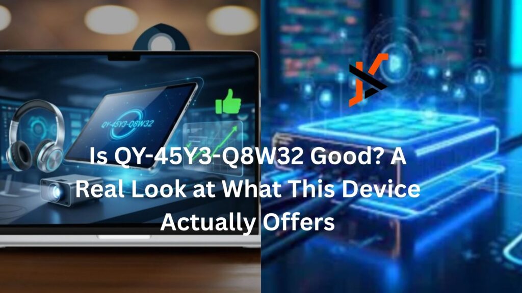 is qy-45y3-q8w32 good