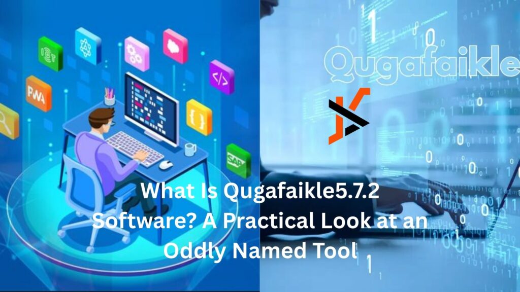 what is qugafaikle5.7.2 software