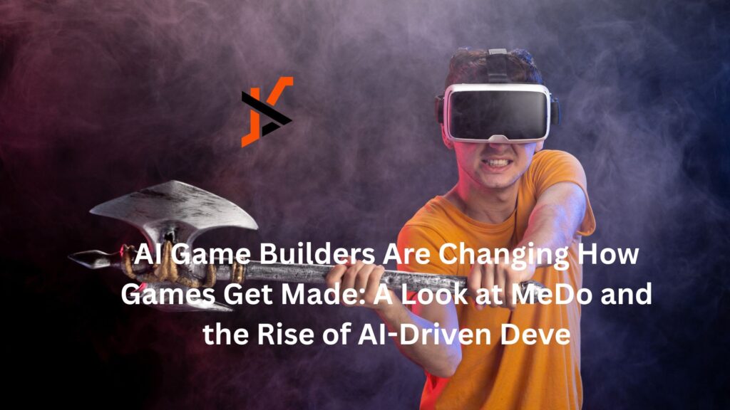 AI Game Builders Are Changing How Games Get Made: A Look at MeDo and the Rise of AI-Driven Deve AI Game Builders Are Changing How Games Get Made: A Look at MeDo and the Rise of AI-Driven Deve