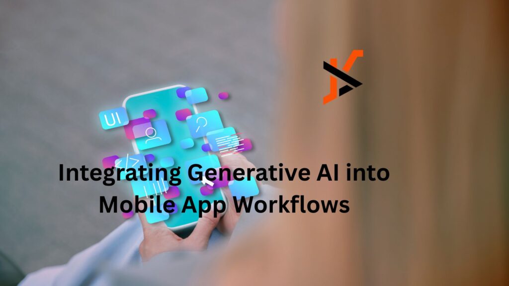 Integrating Generative AI into Mobile App Workflows