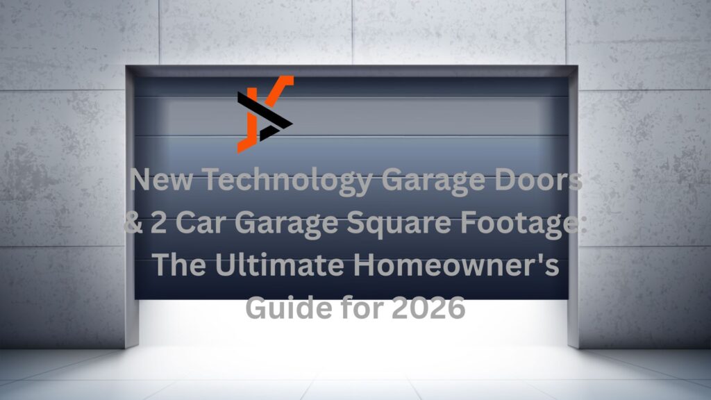 New Technology Garage Doors & 2 Car Garage Square Footage: The Ultimate Homeowner's Guide for 2026