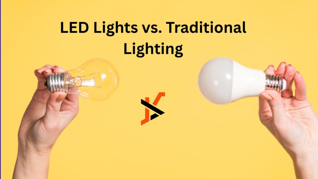 LED Lights vs. Traditional Lighting