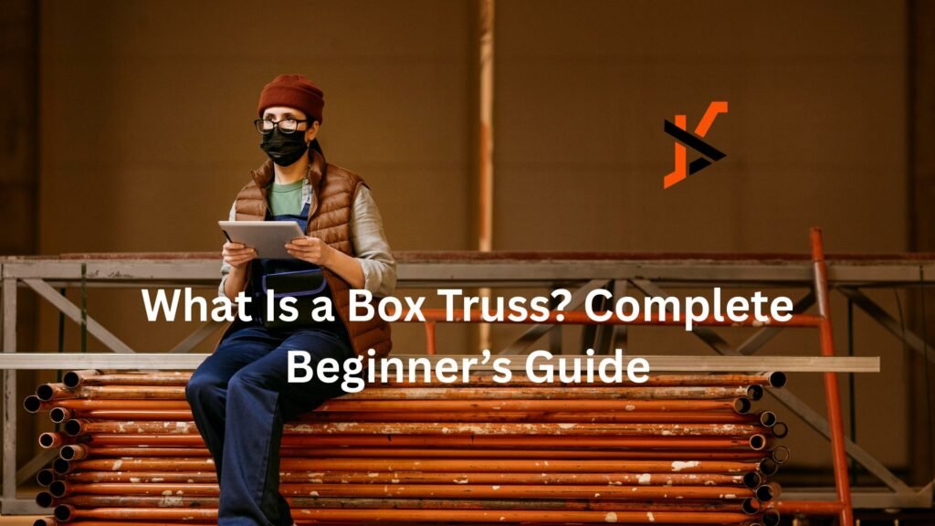 What Is a Box Truss? Complete Beginner’s Guide