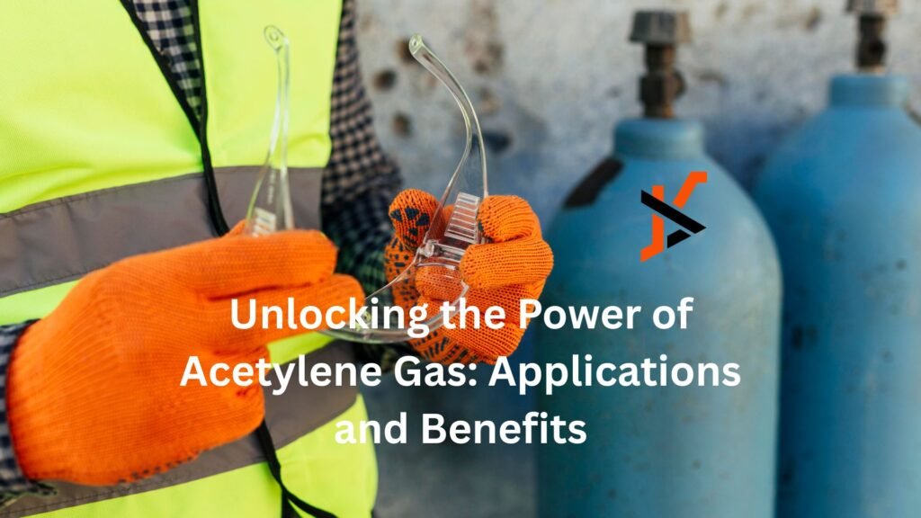 Unlocking the Power of Acetylene Gas: Applications and Benefits