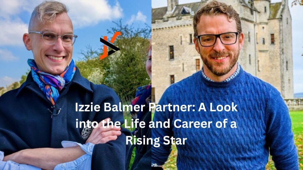 Izzie Balmer Partner: A Look into the Life and Career of a Rising Star