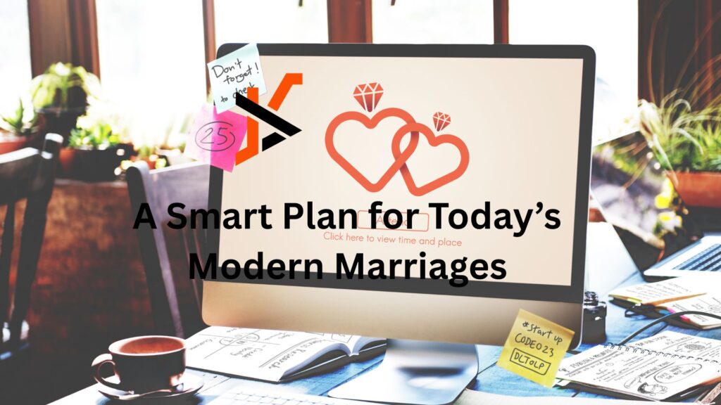 A Smart Plan for Today’s Modern Marriages