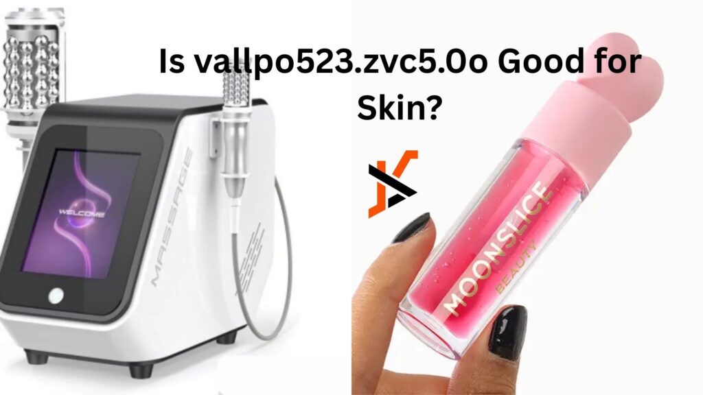 Is vallpo523.zvc5.0o Good for Skin? is vallpo523.zvc5.0o good for skin