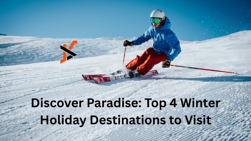 Discover Paradise: Top 4 Winter Holiday Destinations to Visit