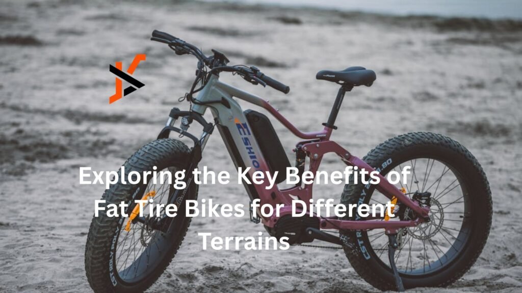 Exploring the Key Benefits of Fat Tire Bikes for Different Terrains