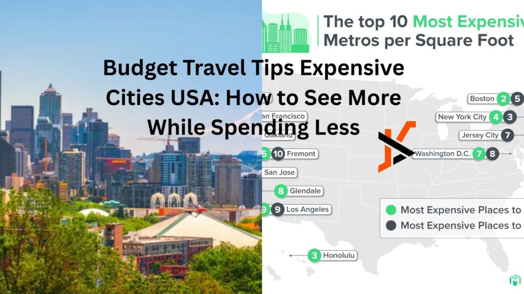 Budget Travel Tips Expensive Cities USA: How to See More While Spending Less budget travel tips expensive cities usa