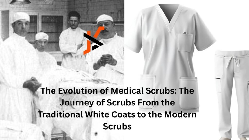 The Evolution of Medical Scrubs: The Journey of Scrubs From the Traditional White Coats to the Modern Scrubs