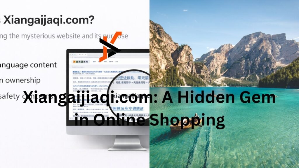 Xiangaijiaqi.com: A Hidden Gem in Online Shopping xiangaijiaqi. com