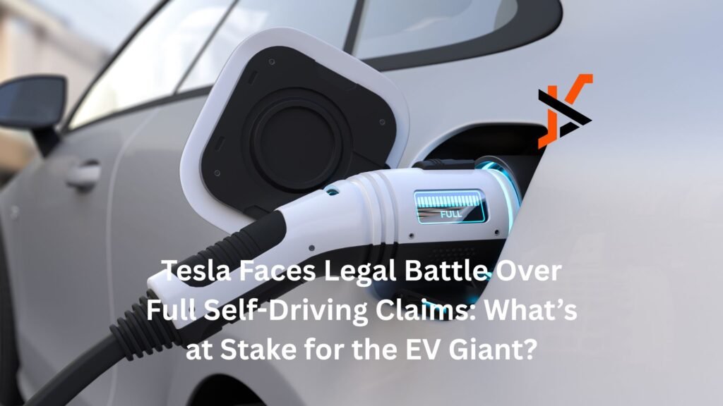Tesla Faces Legal Battle Over Full Self-Driving Claims: What’s at Stake for the EV Giant?