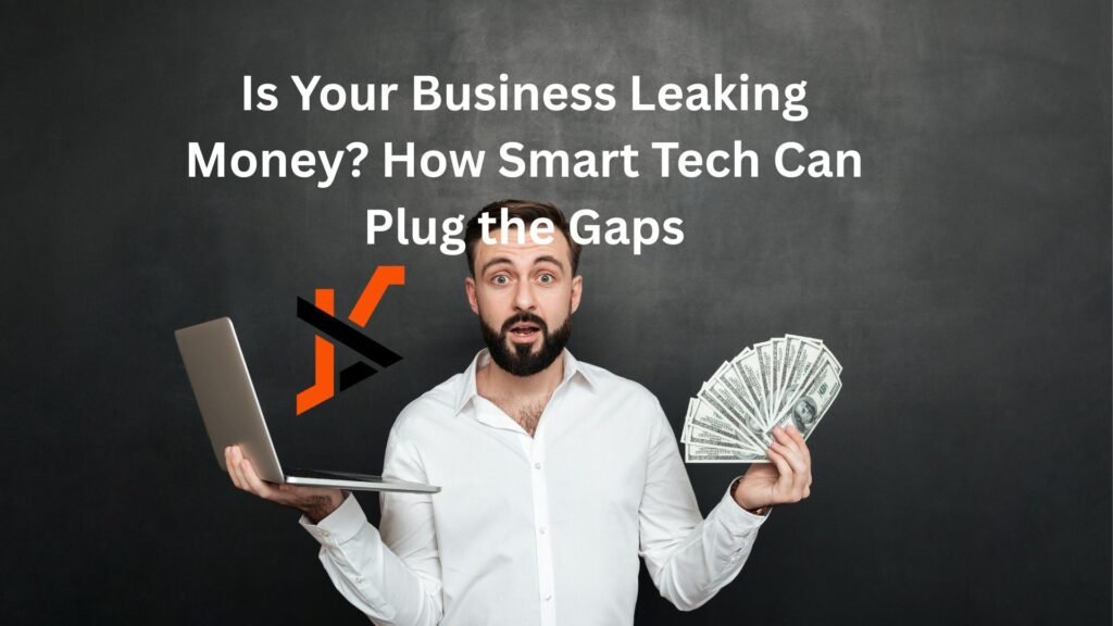 Is Your Business Leaking Money? How Smart Tech Can Plug the Gaps