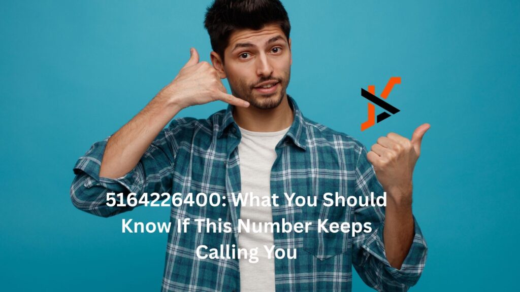 5164226400: What You Should Know If This Number Keeps Calling You 5164226400
