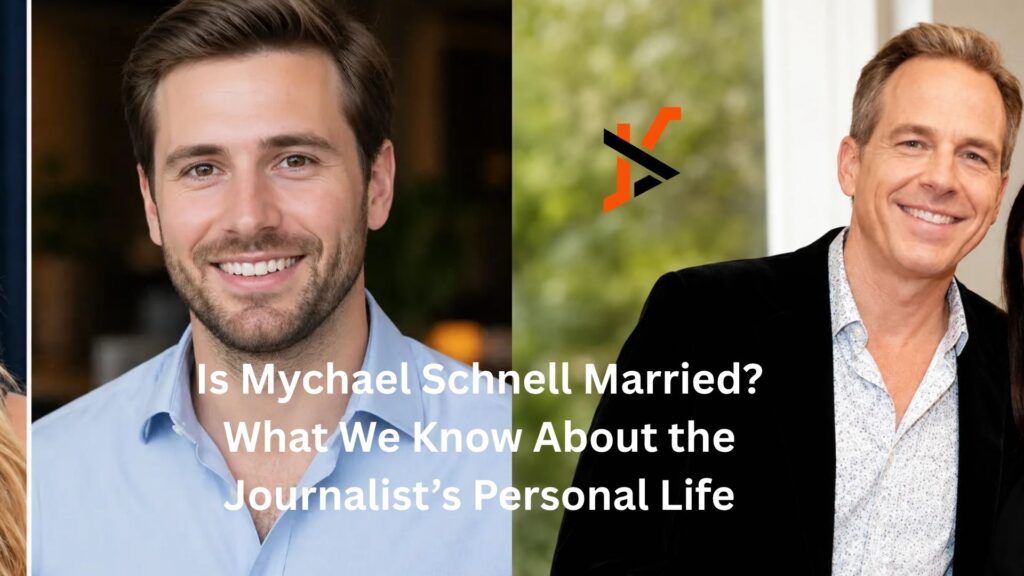 Is Mychael Schnell Married? What We Know About the Journalist’s Personal Life is mychael schnell married