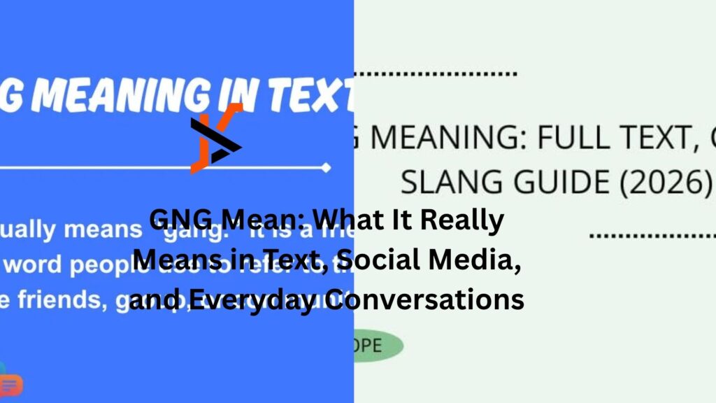 GNG Mean: What It Really Means in Text, Social Media, and Everyday Conversations gng mean