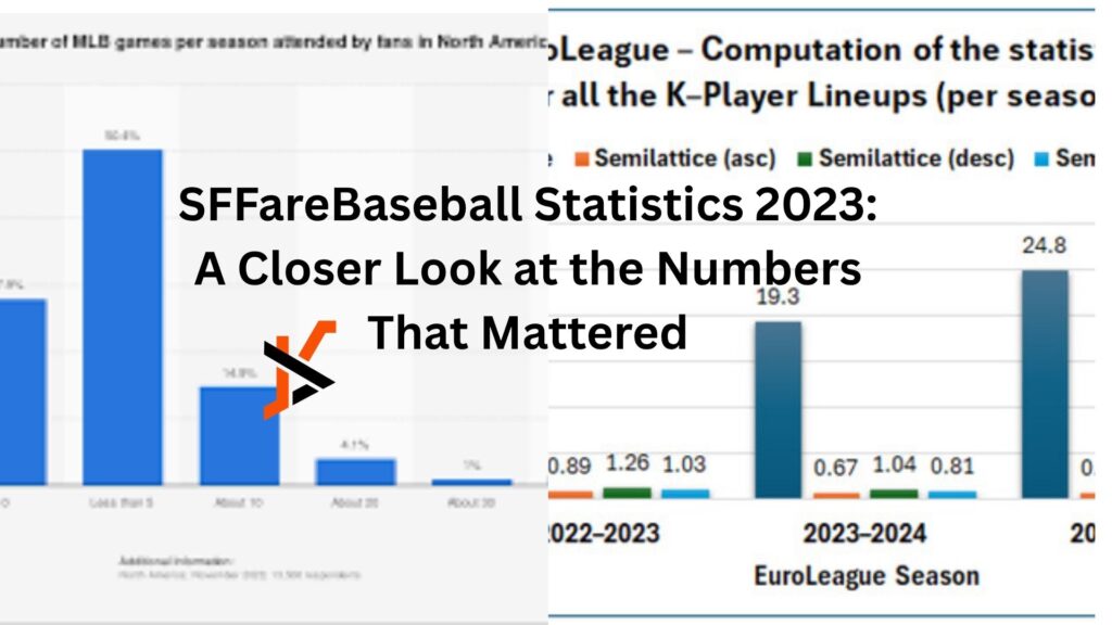 SFFareBaseball Statistics 2023: A Closer Look at the Numbers That Mattered sffarebaseball statistics 2023