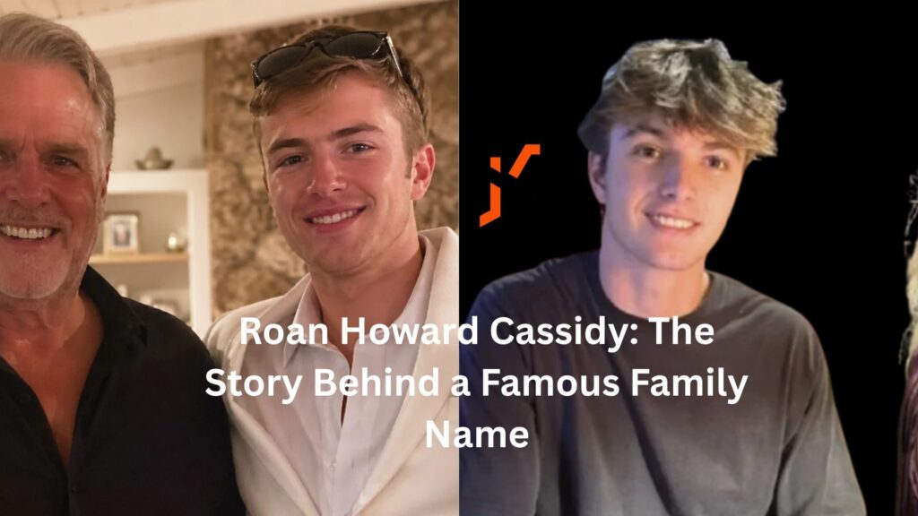 Roan Howard Cassidy: The Story Behind a Famous Family Name roan howard cassidy