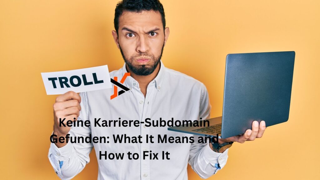 Keine Karriere-Subdomain Gefunden: What It Means and How to Fix It keine karriere-subdomain gefunden