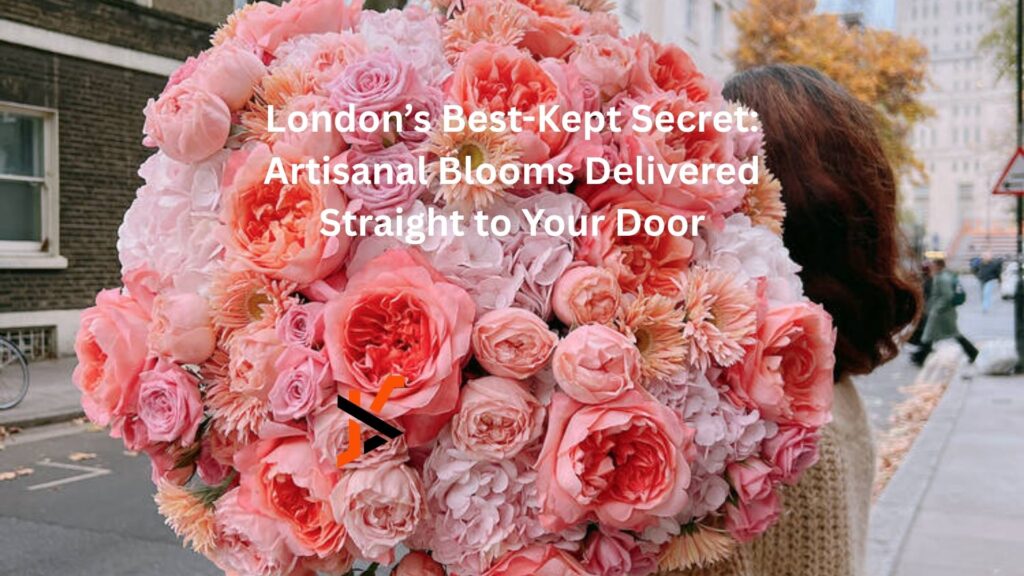 London’s Best-Kept Secret: Artisanal Blooms Delivered Straight to Your Door London’s Best-Kept Secret: Artisanal Blooms Delivered Straight to Your Door