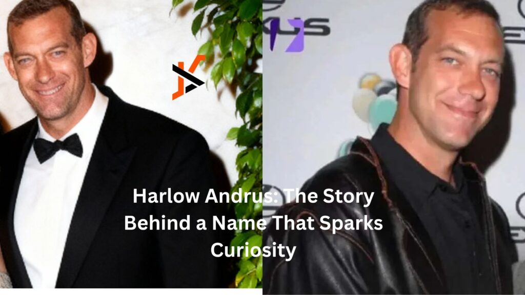 Harlow Andrus: The Story Behind a Name That Sparks Curiosity harlow andrus