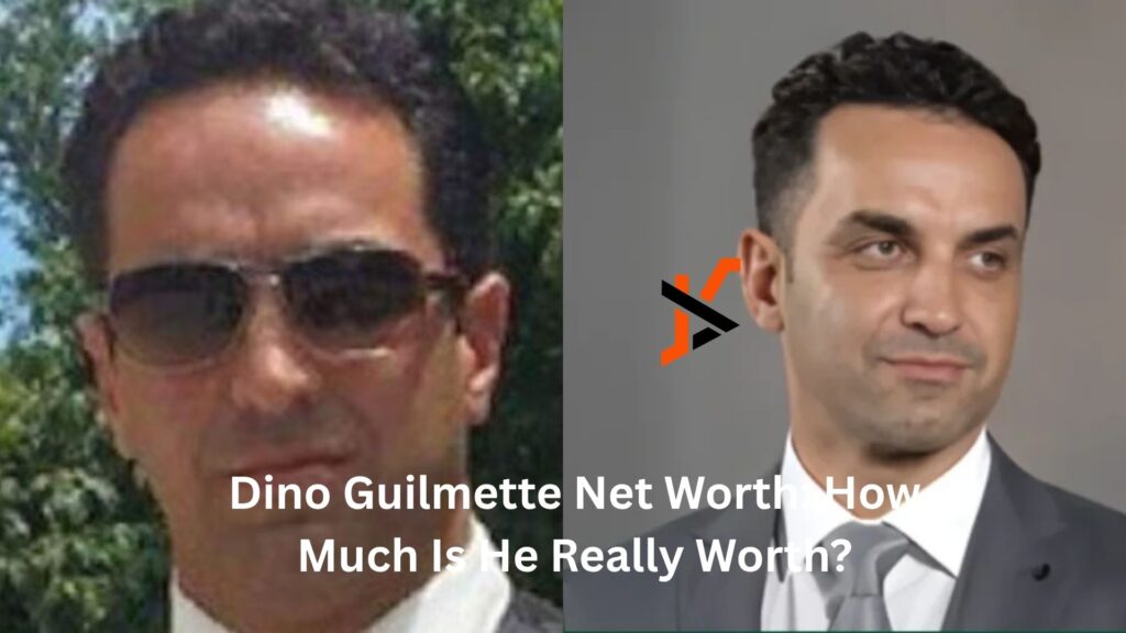 Dino Guilmette Net Worth: How Much Is He Really Worth? dino guilmette net worth
