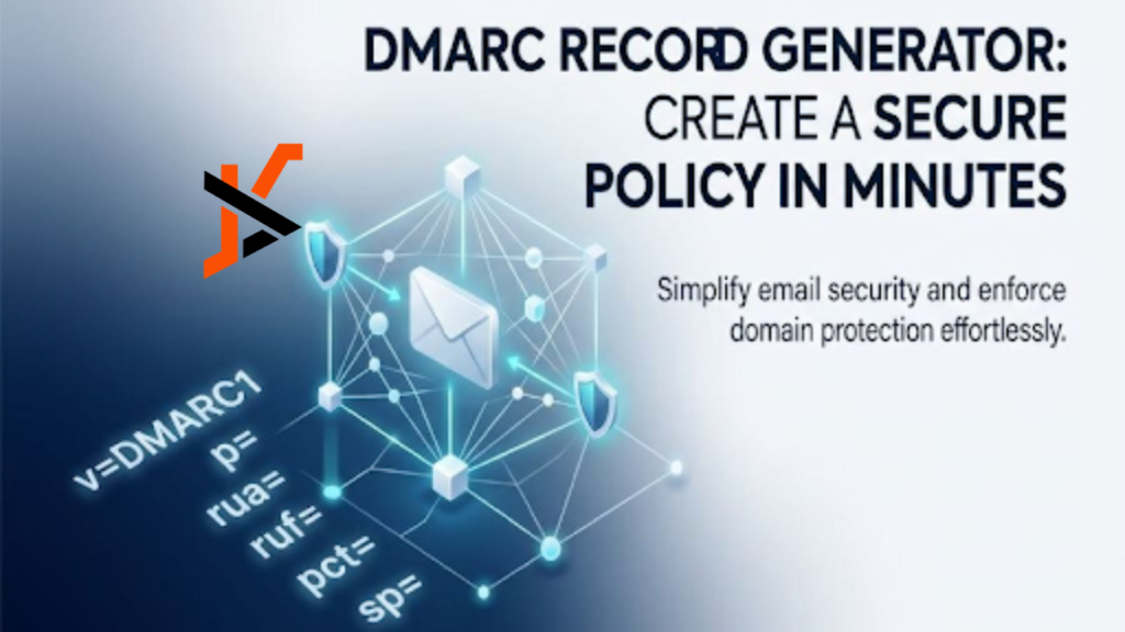 DMARC Record Generator: Create A Secure DMARC Policy In Minutes DMARC Record Generator